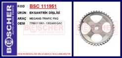 Eksantrik Dişlisi Megane-trafıc F9q - 7700111951-1302400QAC