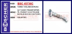 Turbo Yağlama Borusu Alt Caddy-transporter - T5 - Passat 1.9 2.0 Tdı Axb Bls Bjb Bkd Bkc Bkp Bxe - 038145736C